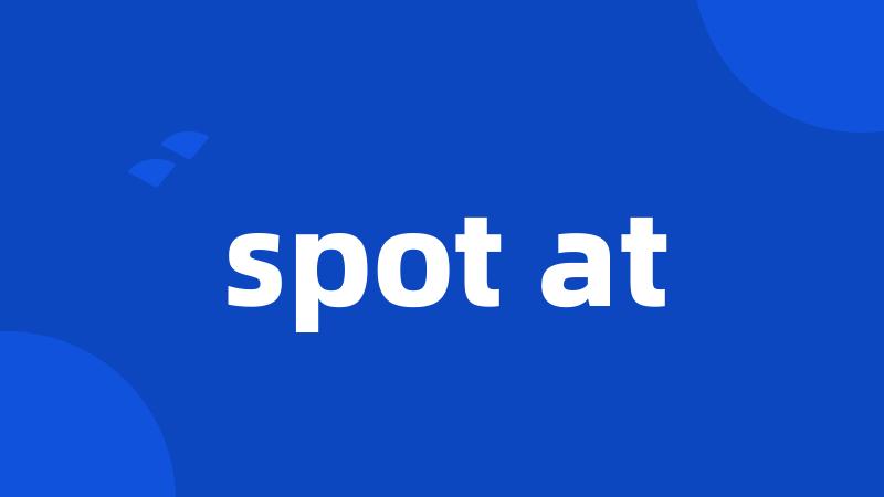 spot at