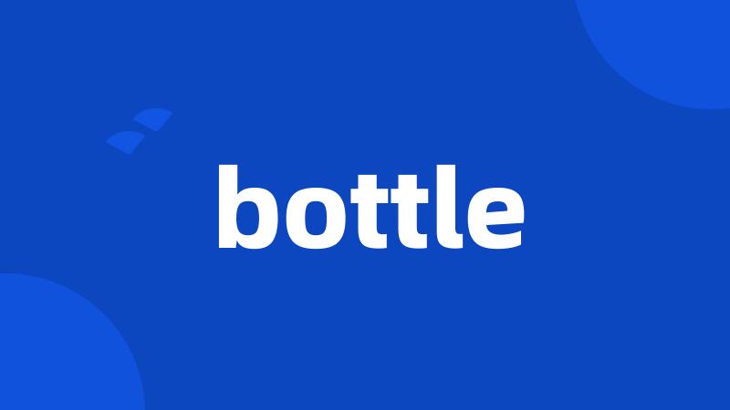 bottle